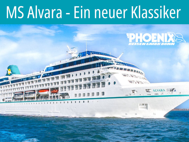 MS Alvara - der neue Stern am Phoenix-Kreuzfahrt-Himmel